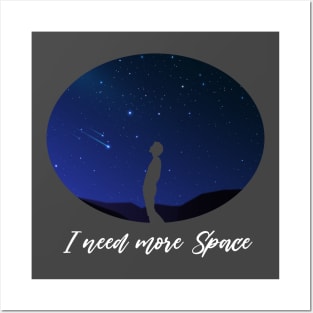 I Need Space Night Sky Funny Science Astronomy Galaxy Stars Posters and Art